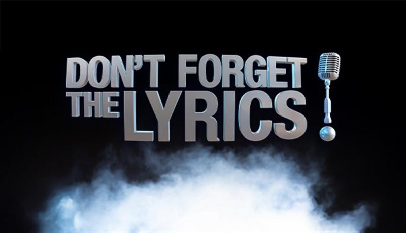 DON'T FORGET THE LYRICS